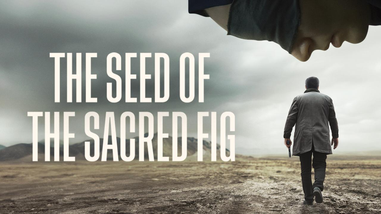 فيلم The Seed of the Sacred Fig 2024 مترجم كامل HD